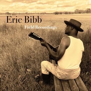 Field Recordings - Eric Bibb