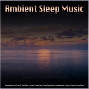 Ambient Sleep Music: Binaural Beats and Ocean for Deep Sleep, Hypnosis Therapy, Alpha Waves Sleeping Music, Soothing Music for Sleep Aid and Isochronic Tunes - Binaural Beats Sleep