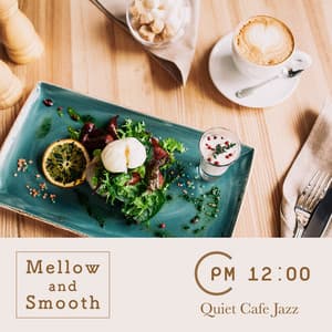 Mellow and Smooth -Quiet Cafe Jazz at 12pm- - Cafe lounge Jazz