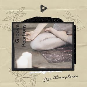 Groove Positions - Yoga Atmospheres