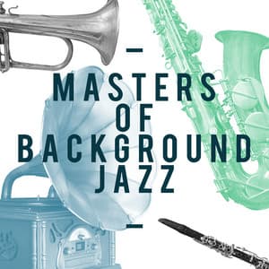 Masters of Background Jazz - Background Music Masters