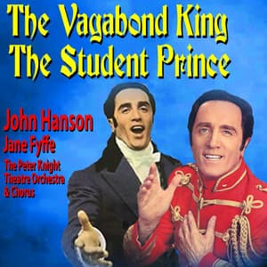 The Vagabond King and The Student Prince - John Hanson