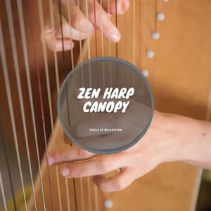 Zen Harp Canopy: 432 Hz Shelter of Strings - Circle of Relaxation