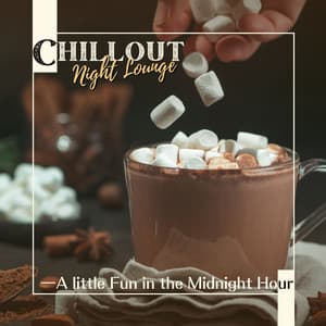Chillout Night Lounge - A little Fun in the Midnight Hour - Relaxing BGM Project