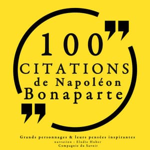 100 citations de Napoléon Bonaparte - Napoleon Bonaparte
