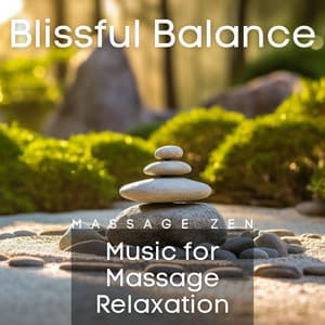 Blissful Balance: Music for Massage Relaxation - Massage Zen
