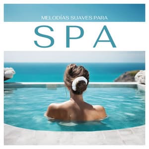 Melodías Suaves Para Spa: Relajación y Meditación Profunda - Relaxanna