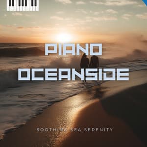 Piano Oceanside - Soothing Sea Serenity