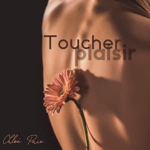 Toucher plaisir - Chloé Paix