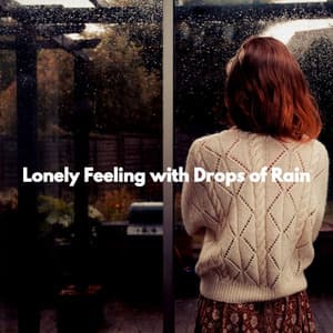 Lonely Feeling with Drops of Rain - Música para Tiendas Minoristas De Lujo