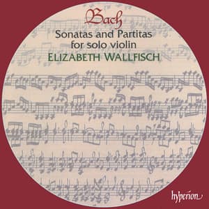 Bach: Sonatas & Partitas for Solo Violin, BWV 1001-1006 - Johann Sebastian Bach