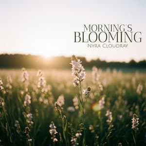 Morning's Blooming - Nyra Cloudray