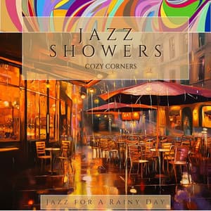 Jazz Showers & Cozy Corners - Jazz for A Rainy Day