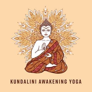 Kundalini Awakening Yoga: 2019 New Age Music for Deep Meditation, Chakra Opening Vibes, Inner Energy Increase, Zen Mantra, Healing Melodies - Yoga Relaxation Music