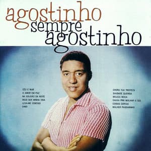 Agostinho Sempre Agostinho - Agostinho Dos Santos