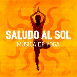 Saludo al Sol: Música de Yoga - Saludo al Sol Sonido Relajacion