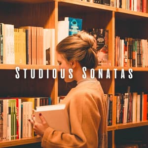 Studious Sonatas: Piano for Deep Study - Relaxing Piano Radio