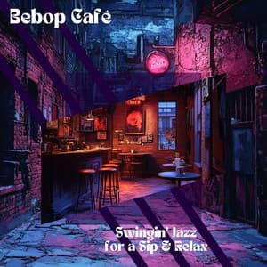 Swingin’ Jazz for a Sip & Relax - Bebop Café