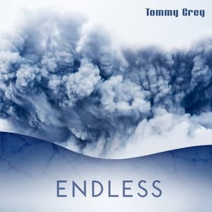 Endless - Tommy Grey