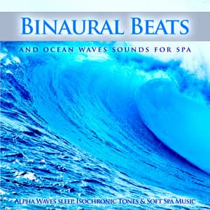 Binaural Beats and Ocean Waves Sounds For Spa, Alpha Waves Sleep, Isochronic Tones & Soft Spa Music - Binaural Beats Spa