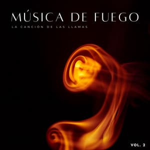 Música De Fuego: La Canción De Las Llamas Vol. 2 - Música de relajación profunda