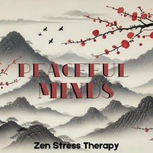 Peaceful Minds: Zen Relaxing Music Therapy for Stress Relief - Meditation Mantras Guru