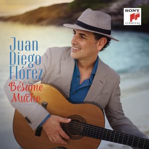 Bésame Mucho - Juan Diego Flórez