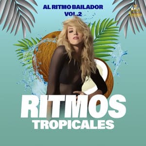 Al Ritmo Bailador Vol. 2 - Ritmos Tropicales