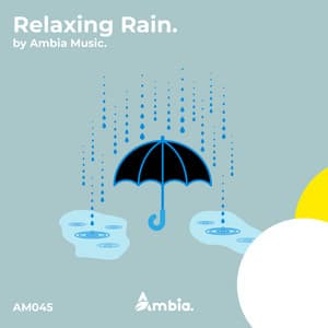 Relaxing Rain - Ambia Music