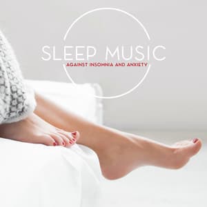 Sleep Music Against Insomnia and Anxiety: Evening Relaxation and Stress Relief Sounds - Sleeping Lullabies
