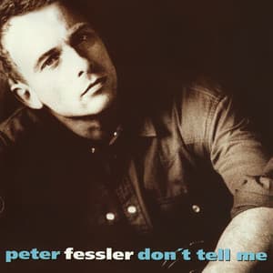 Don't Tell Me - Peter Fessler