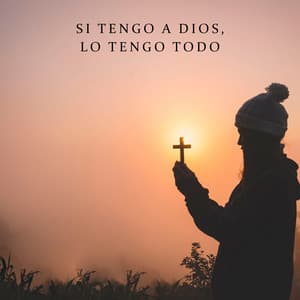 Si Tengo a Dios, Lo Tengo Todo - Alabanza Vida Nueva