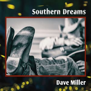 Southern Dreams - Dave Miller