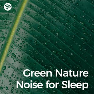 Green Nature Noise for Sleep - Oriqi Soundhealing