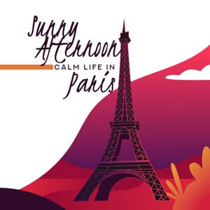 Sunny Afternoon: Calm Life in Paris – Elegant Smooth Piano Jazz - Relaxing Jazz Ensemble
