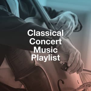 Classical Concert Music Playlist - Classical Music