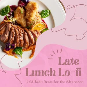 Late Lunch Lo-fi - Laid-back Beats for the Afternoon - Laid Back Academy
