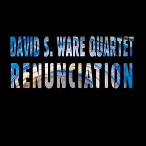 Renunciation - David S. Ware Quartet