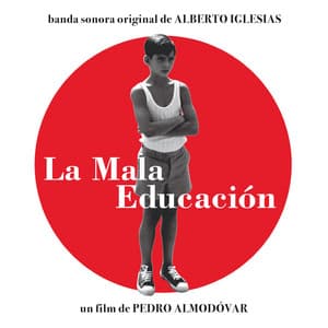 La mala educación - Alberto Iglesias