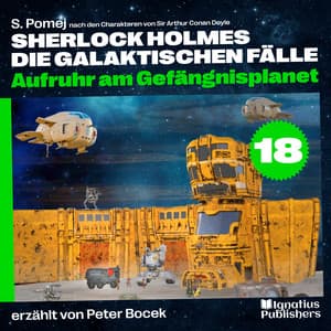 Aufruhr am Gefängnisplanet - Sherlock Holmes - Die galaktischen Fälle