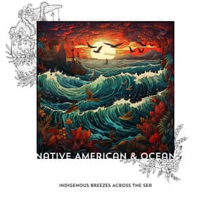 Indigenous Breezes Across the Sea - Native American & Ocean