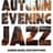 Autumn Evening Jazz