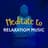 Meditate to Relaxation Music