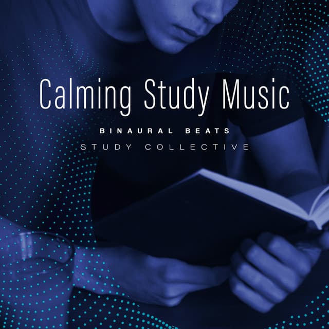 Calming Study Music - Binaural Beats Study Collective