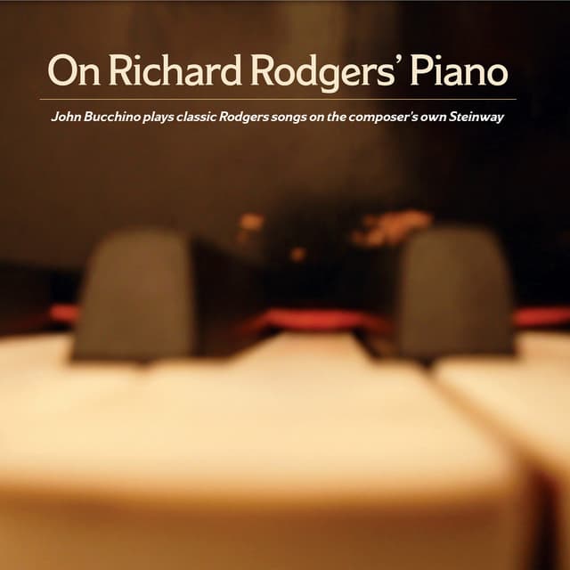 On Richard Rodgers' Piano - John Bucchino