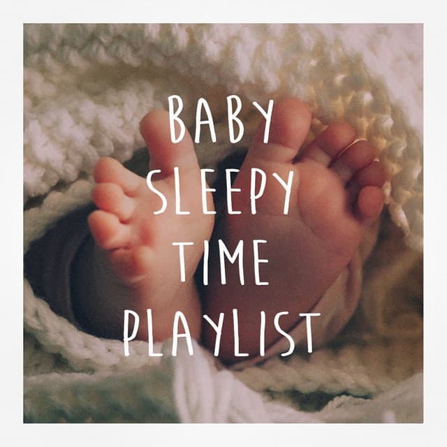 Baby Sleepy Time Playlist - Nursery Rhymes and Lullabies