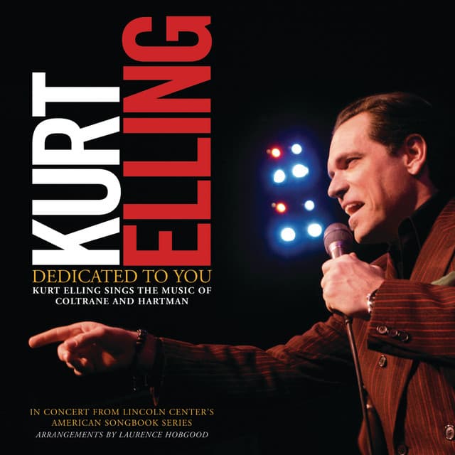 Dedicated To You: Kurt Elling Sings the Music of Coltrane and Hartman - Kurt Elling