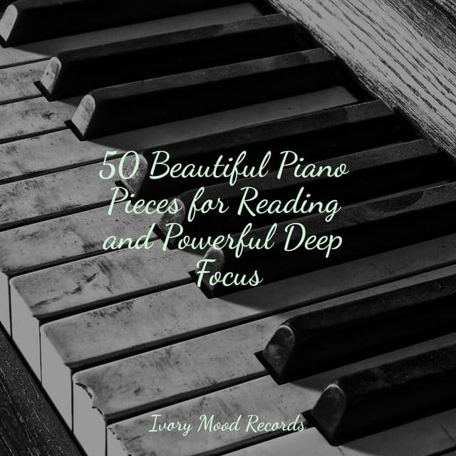 50 Beautiful Piano Pieces for Reading and Powerful Deep Focus - Piano para Relaxar