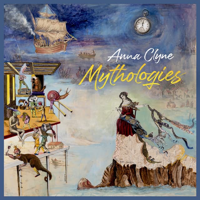 Anna Clyne: Mythologies - Anna Clyne