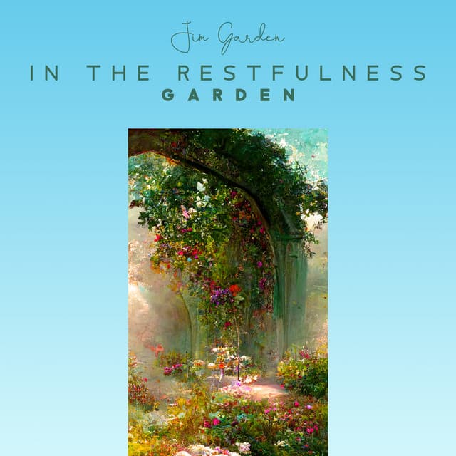 In The Restfulness Garden: Soothing Music with Nature Sounds for Relaxation and Better Sleep at Night, Breathing Exercises for Inner Peace, Body and Mind Balance - Jim Garden